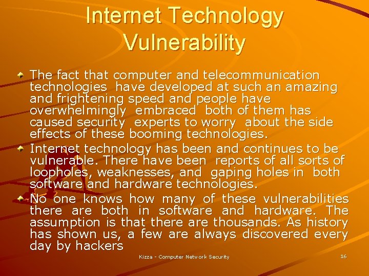 Internet Technology Vulnerability The fact that computer and telecommunication technologies have developed at such