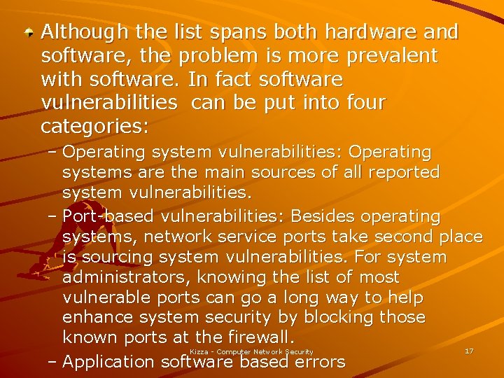 Although the list spans both hardware and software, the problem is more prevalent with