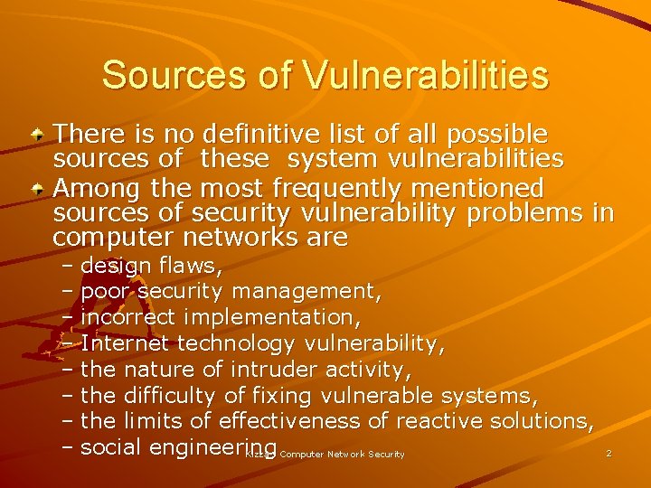 Sources of Vulnerabilities There is no definitive list of all possible sources of these