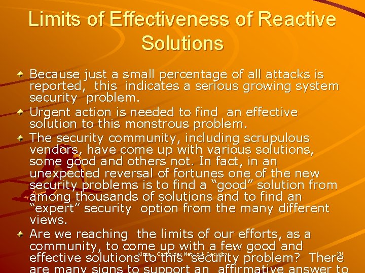 Limits of Effectiveness of Reactive Solutions Because just a small percentage of all attacks