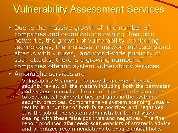 Vulnerability Assessment Services Due to the massive growth of the number of companies and