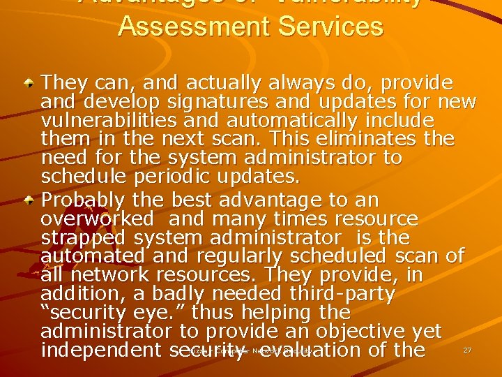 Advantages of Vulnerability Assessment Services They can, and actually always do, provide and develop