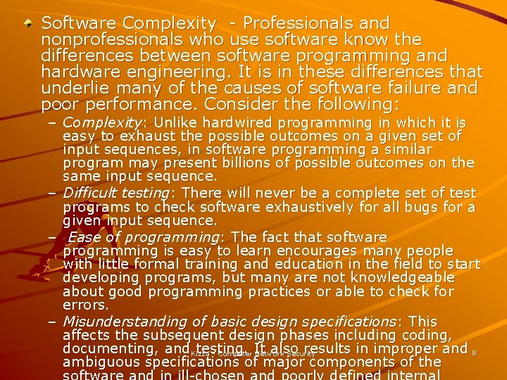 Software Complexity - Professionals and nonprofessionals who use software know the differences between software