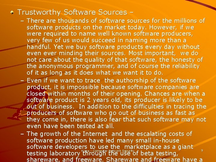 Trustworthy Software Sources – – There are thousands of software sources for the millions