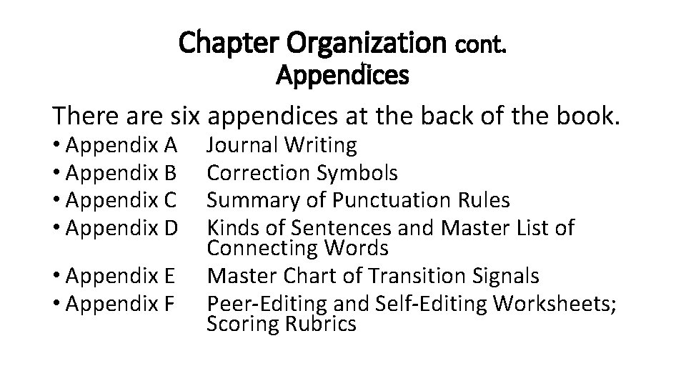 Chapter Organization cont. Appendices There are six appendices at the back of the book.