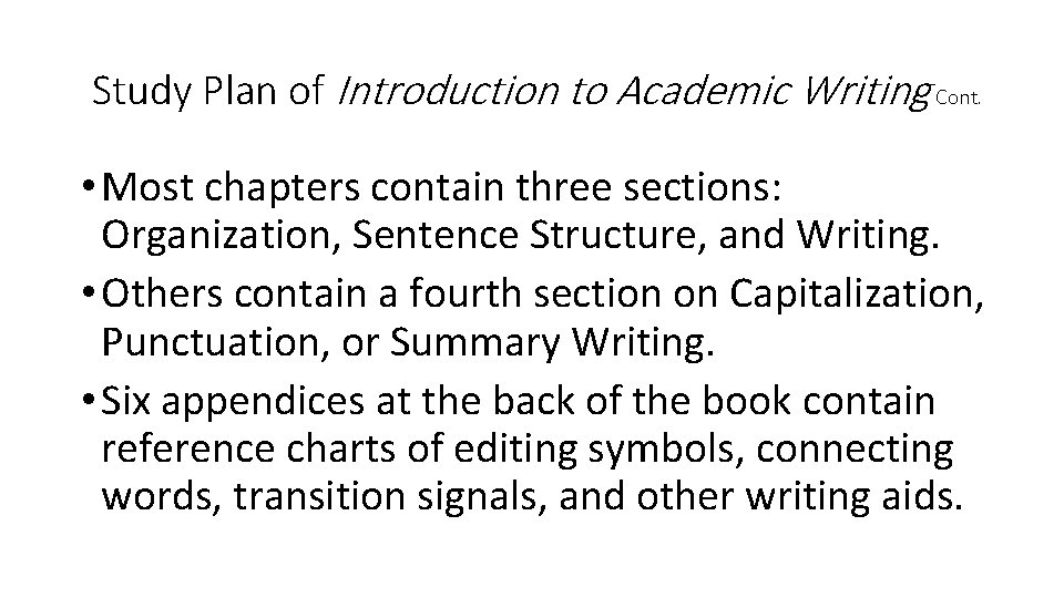 Study Plan of Introduction to Academic Writing Cont . • Most chapters contain three