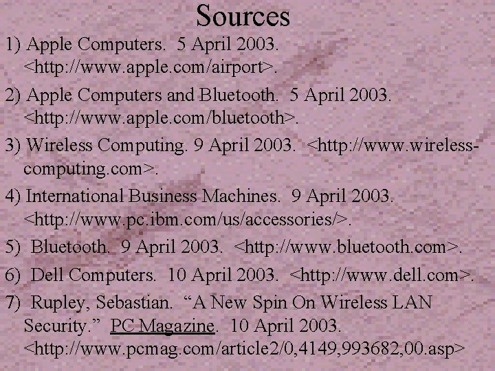Sources 1) Apple Computers. 5 April 2003. <http: //www. apple. com/airport>. 2) Apple Computers