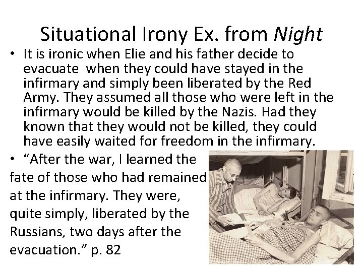 Situational Irony Ex. from Night • It is ironic when Elie and his father