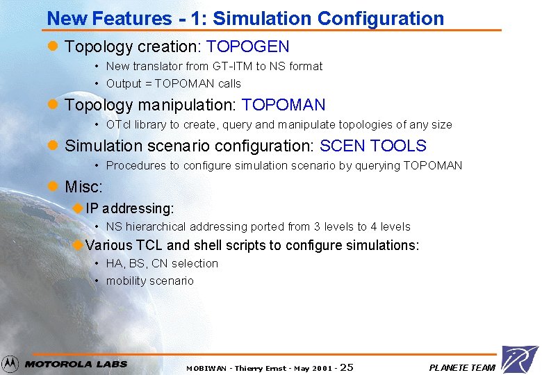 New Features - 1: Simulation Configuration l Topology creation: TOPOGEN • New translator from