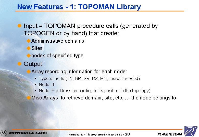 New Features - 1: TOPOMAN Library l Input = TOPOMAN procedure calls (generated by