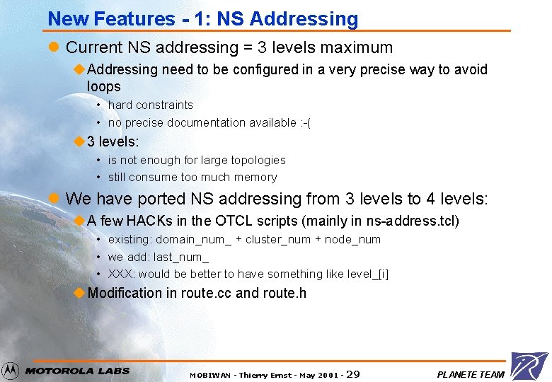 New Features - 1: NS Addressing l Current NS addressing = 3 levels maximum