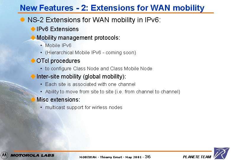 New Features - 2: Extensions for WAN mobility l NS-2 Extensions for WAN mobility