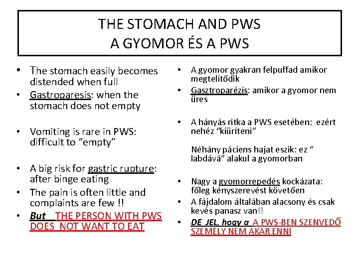 THE STOMACH AND PWS A GYOMOR ÉS A PWS • The stomach easily becomes