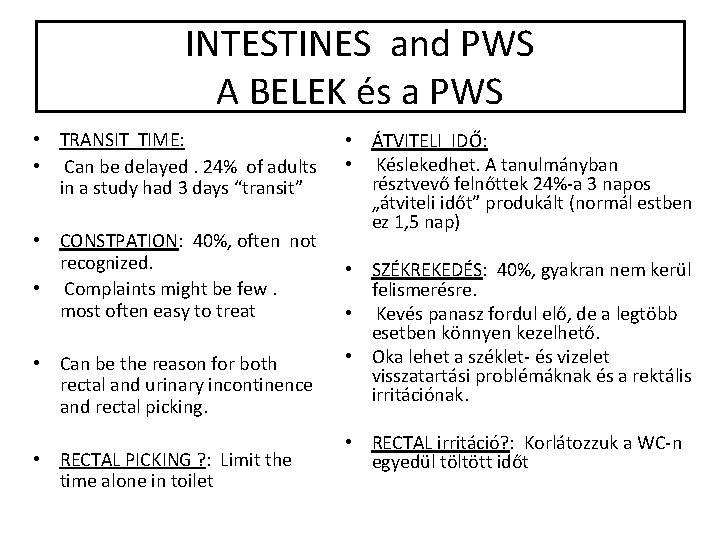 INTESTINES and PWS A BELEK és a PWS • TRANSIT TIME: • Can be