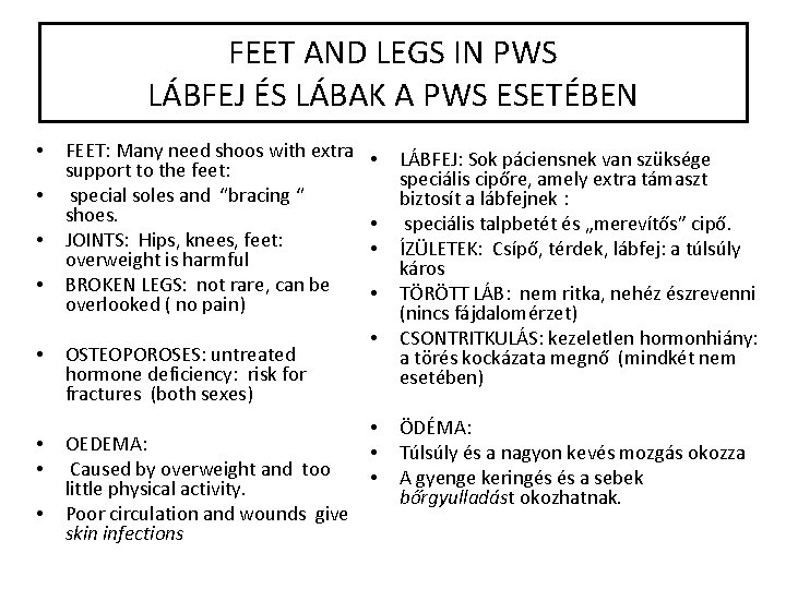 FEET AND LEGS IN PWS LÁBFEJ ÉS LÁBAK A PWS ESETÉBEN • • FEET: