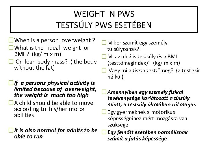 WEIGHT IN PWS TESTSÚLY PWS ESETÉBEN �When is a person overweight ? � Mikor