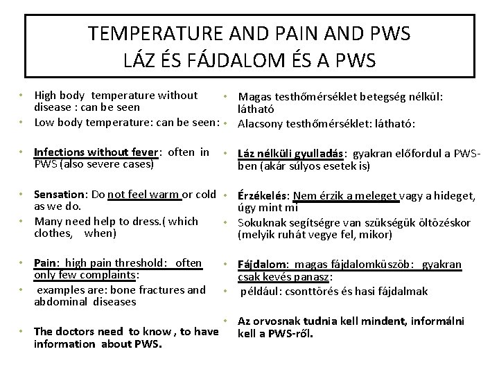 TEMPERATURE AND PAIN AND PWS LÁZ ÉS FÁJDALOM ÉS A PWS • High body