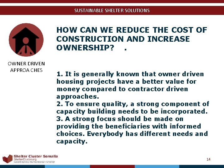 SUSTAINABLE SHELTER SOLUTIONS HOW CAN WE REDUCE THE COST OF CONSTRUCTION AND INCREASE OWNERSHIP?