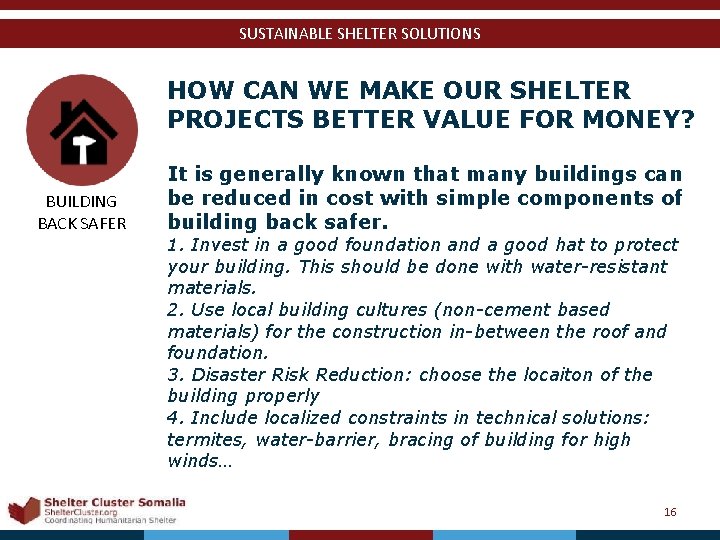 SUSTAINABLE SHELTER SOLUTIONS HOW CAN WE MAKE OUR SHELTER PROJECTS BETTER VALUE FOR MONEY?