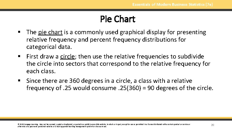 Essentials of Modern Business Statistics (7 e) Pie Chart § The pie chart is