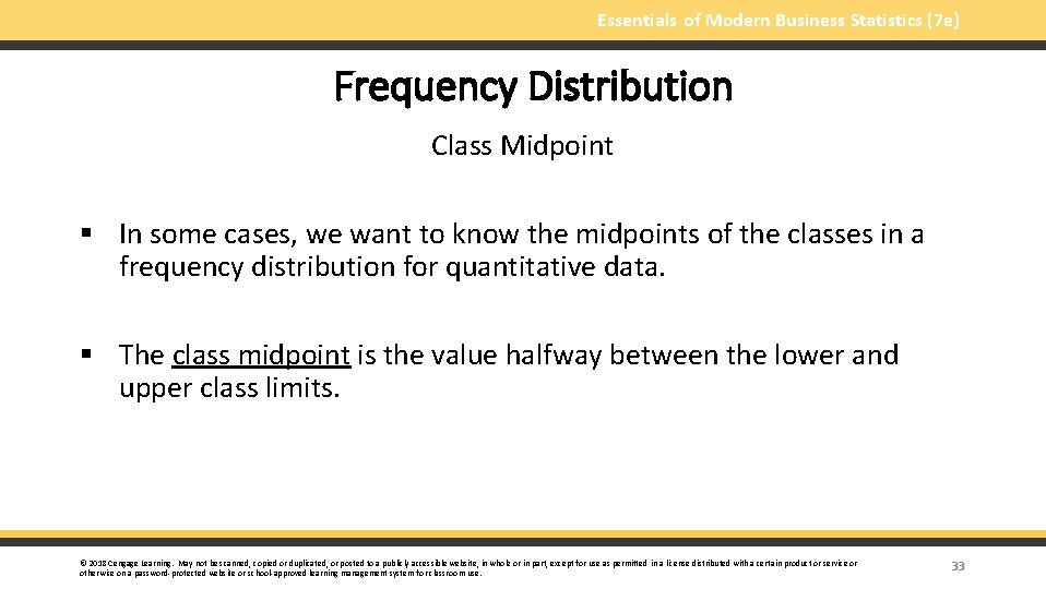 Essentials of Modern Business Statistics (7 e) Frequency Distribution Class Midpoint § In some