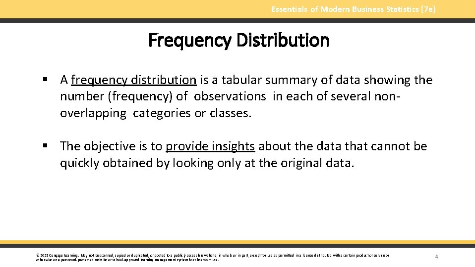 Essentials of Modern Business Statistics (7 e) Frequency Distribution § A frequency distribution is