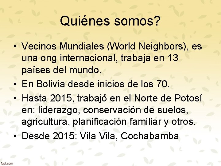 Quiénes somos? • Vecinos Mundiales (World Neighbors), es una ong internacional, trabaja en 13
