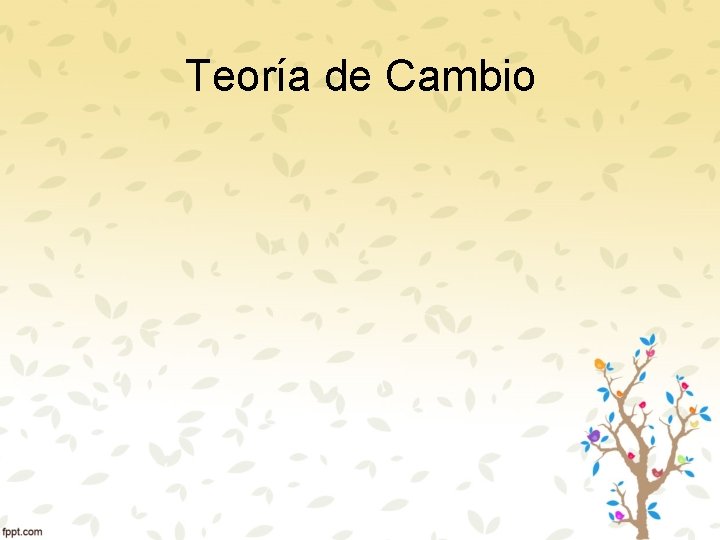 Teoría de Cambio 