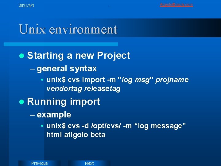 2021/6/3 . Atigolo@csula. com Unix environment l Starting a new Project – general syntax