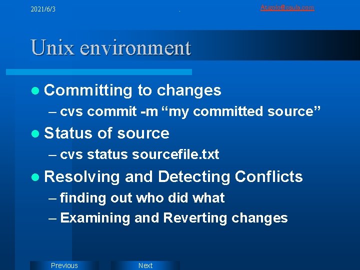 2021/6/3 . Atigolo@csula. com Unix environment l Committing to changes – cvs commit -m