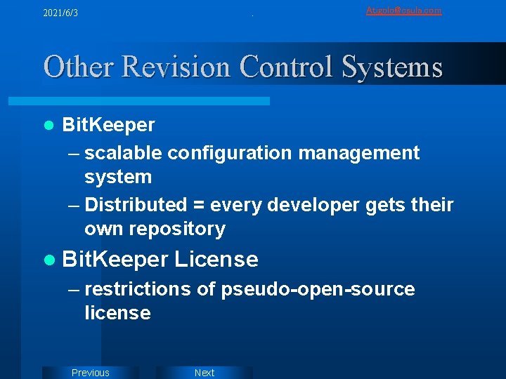 2021/6/3 . Atigolo@csula. com Other Revision Control Systems l Bit. Keeper – scalable configuration