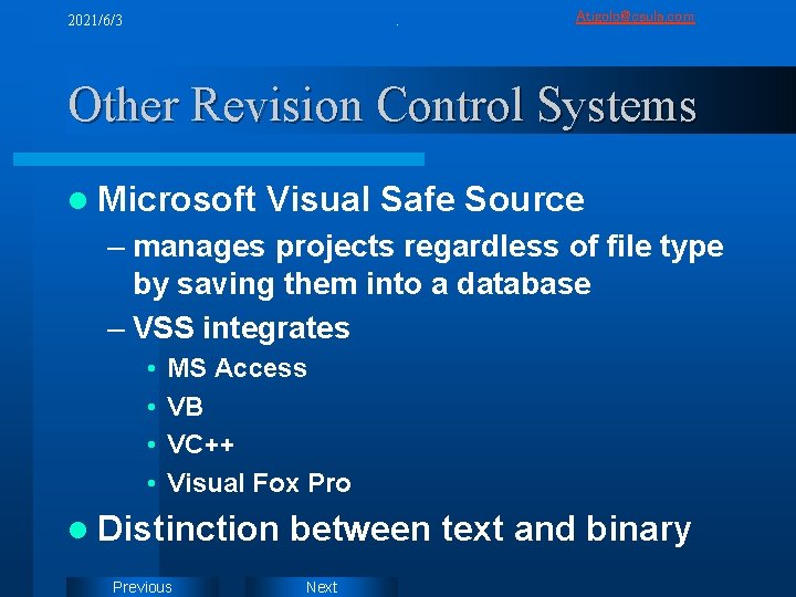 2021/6/3 . Atigolo@csula. com Other Revision Control Systems l Microsoft Visual Safe Source –