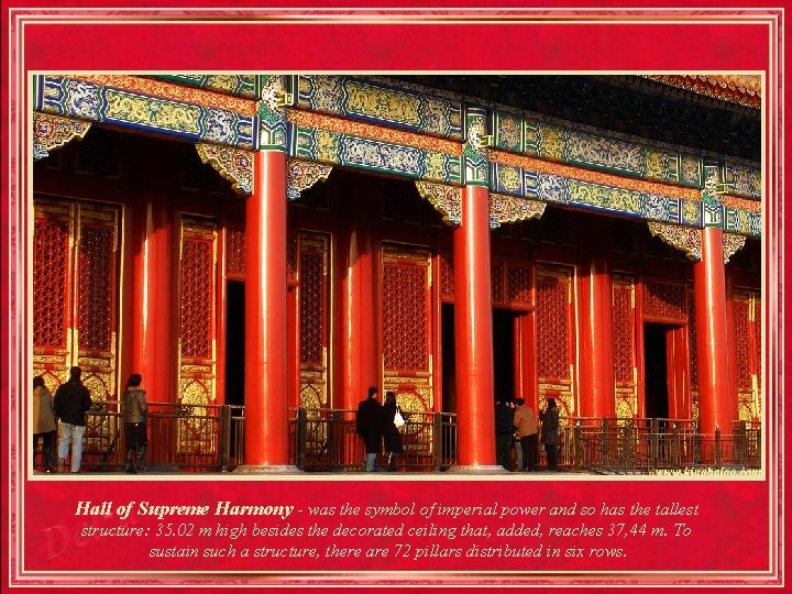 Hall of Supreme Harmony - was the symbol of imperial power and so has