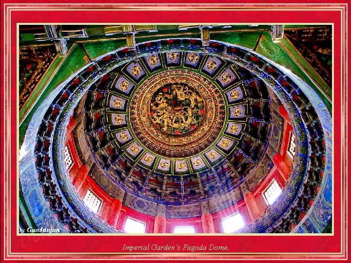 Imperial Garden’s Pagoda Dome. 