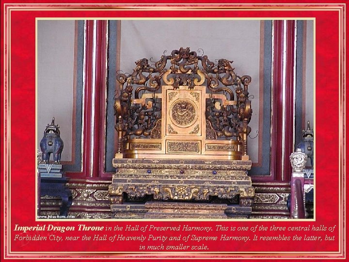 Imperial Dragon Throne in the Hall of Preserved Harmony. This is one of the