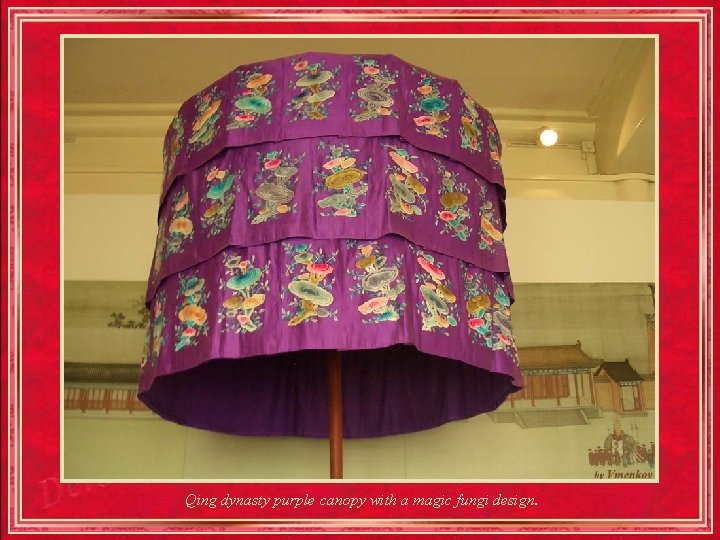 Qing dynasty purple canopy with a magic fungi design. 