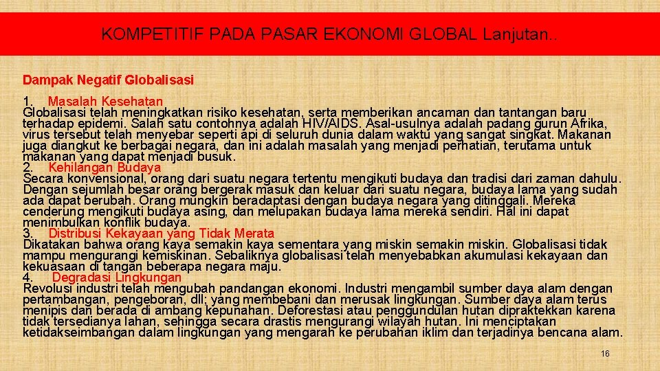 KOMPETITIF PADA PASAR EKONOMI GLOBAL Lanjutan. . Dampak Negatif Globalisasi 1. Masalah Kesehatan Globalisasi