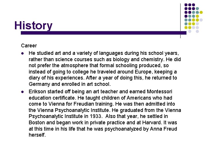 History Career l He studied art and a variety of languages during his school