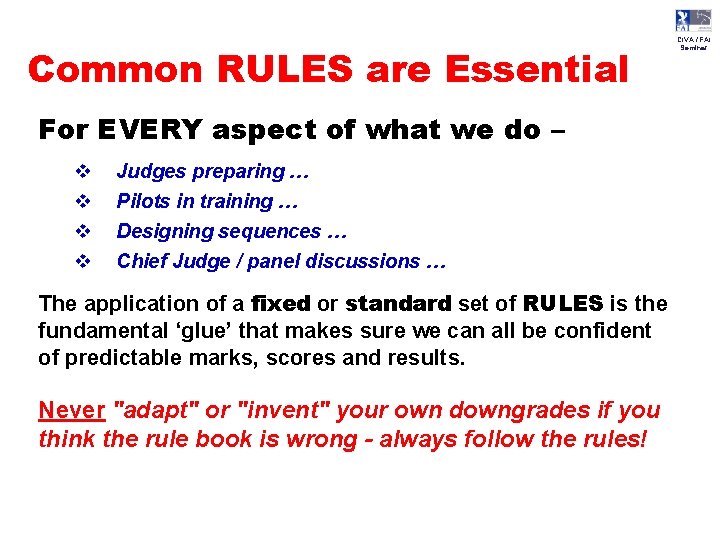 Common RULES are Essential For EVERY aspect of what we do – v v