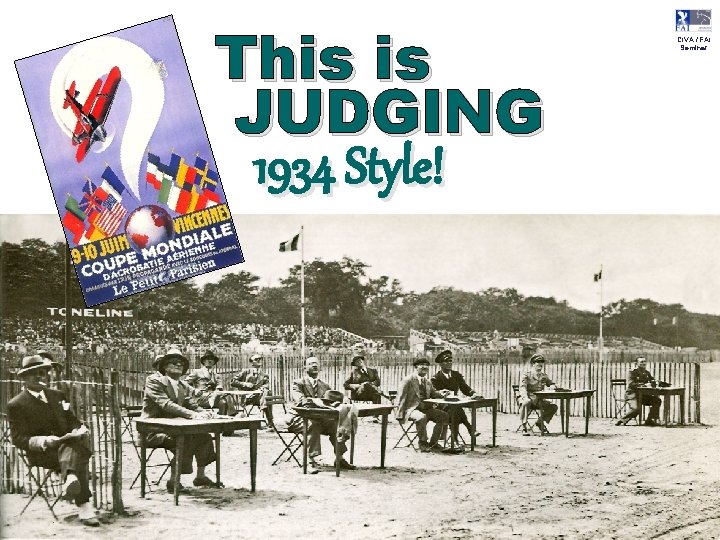 This is JUDGING 1934 Style! CIVA / FAI Seminar 