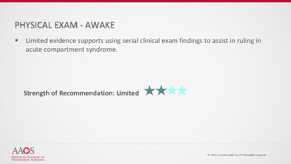 PHYSICAL EXAM - AWAKE § Limited evidence supports using serial clinical exam findings to