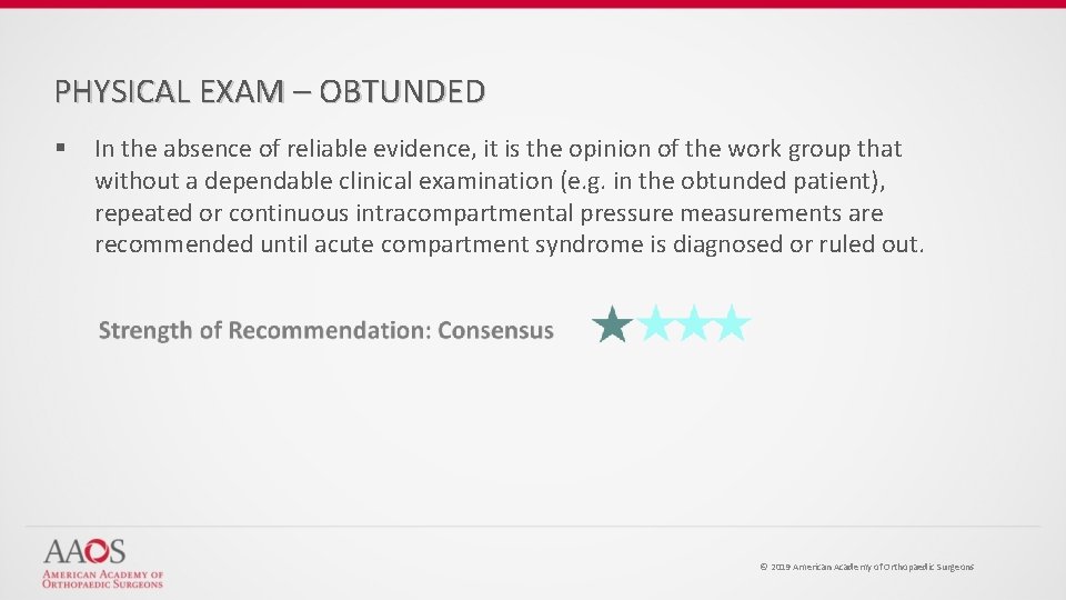 PHYSICAL EXAM – OBTUNDED § In the absence of reliable evidence, it is the