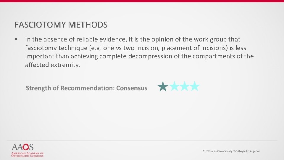 FASCIOTOMY METHODS § In the absence of reliable evidence, it is the opinion of