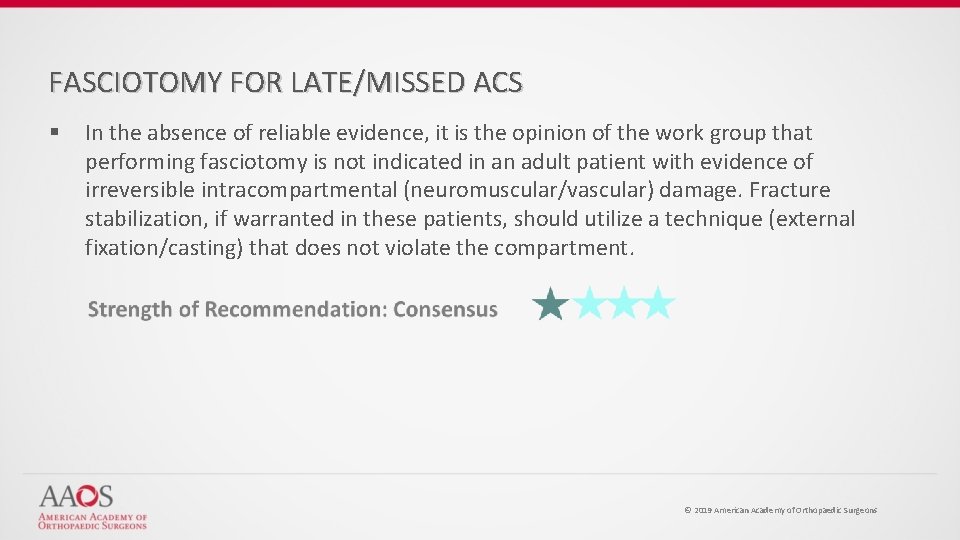 FASCIOTOMY FOR LATE/MISSED ACS § In the absence of reliable evidence, it is the