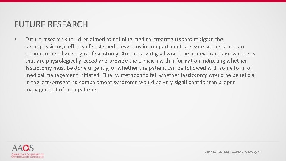 FUTURE RESEARCH • Future research should be aimed at defining medical treatments that mitigate