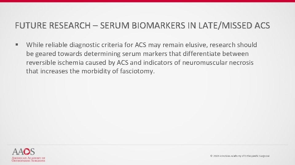 FUTURE RESEARCH – SERUM BIOMARKERS IN LATE/MISSED ACS § While reliable diagnostic criteria for