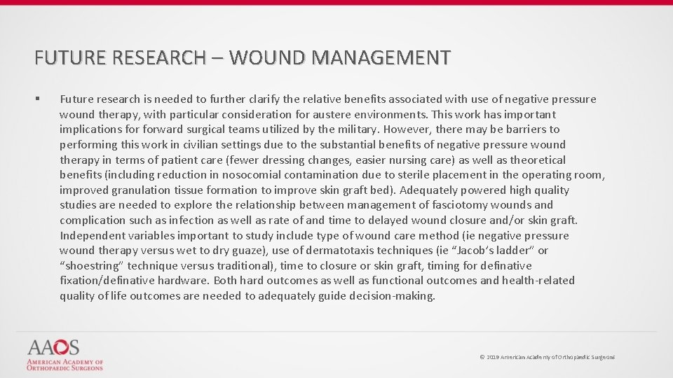 FUTURE RESEARCH – WOUND MANAGEMENT § Future research is needed to further clarify the