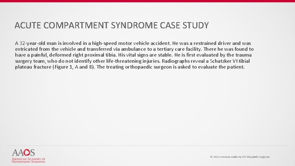 ACUTE COMPARTMENT SYNDROME CASE STUDY A 32 -year-old man is involved in a high-speed