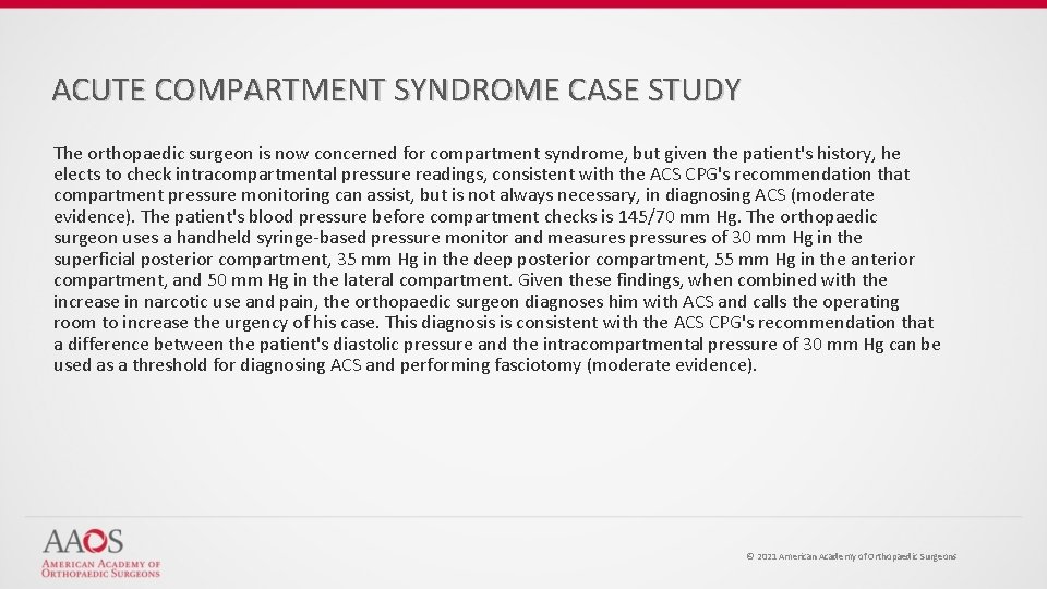 ACUTE COMPARTMENT SYNDROME CASE STUDY The orthopaedic surgeon is now concerned for compartment syndrome,