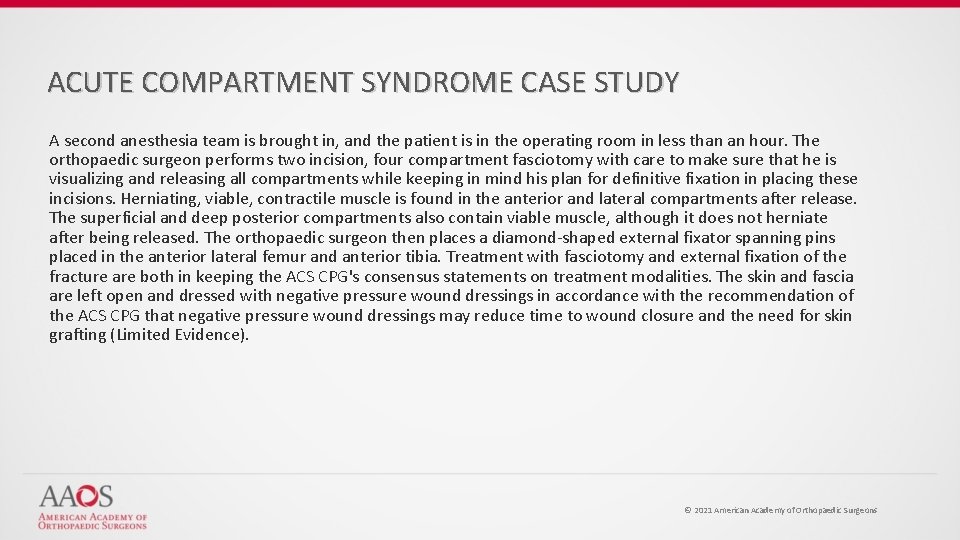ACUTE COMPARTMENT SYNDROME CASE STUDY A second anesthesia team is brought in, and the